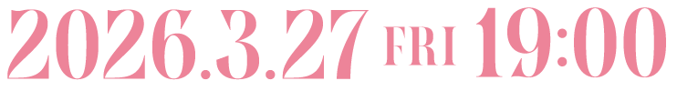 2026.3.27 FRI 19:00